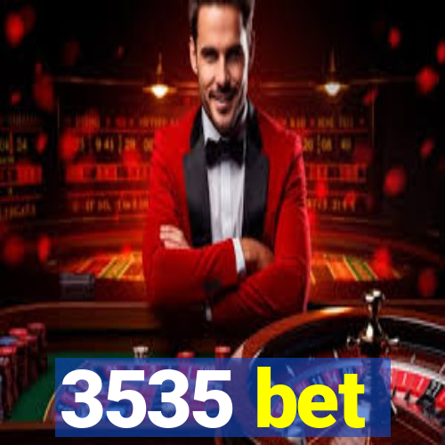 3535 bet